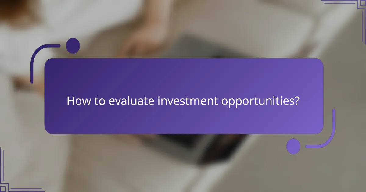 How to evaluate investment opportunities?