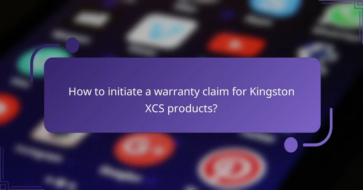 How to initiate a warranty claim for Kingston XCS products?
